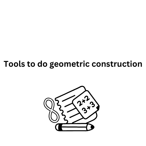 Tools to do geometric construction 